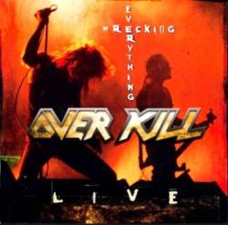 Overkill (USA) : Wrecking Everything - Live